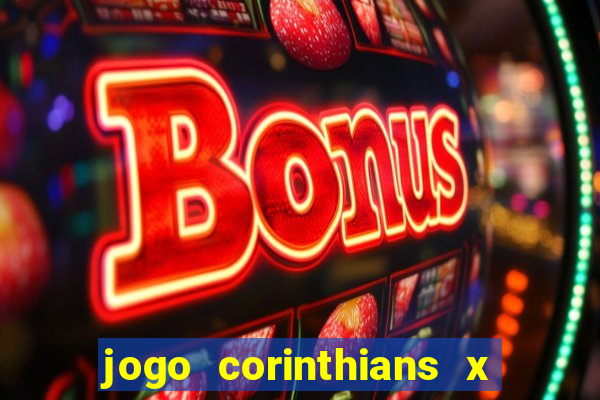 jogo corinthians x fortaleza ao vivo gratis